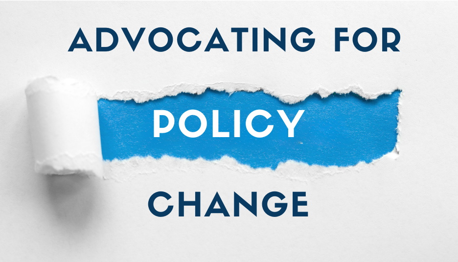 An image of a torn piece of paper with the word Advocating at the top and policy revealed by the torn paper with change at the bottom.